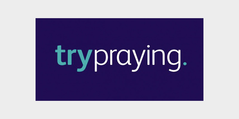 trypraying